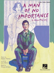 Title: A Man of No Importance (Vocal Selections): Piano/Vocal/Chords, Author: Stephen Flaherty