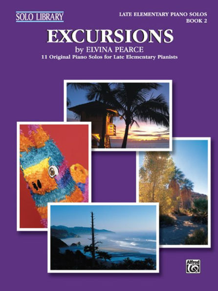 Excursions, Bk 2: 11 Original Piano Solos for Late Elementary Pianists