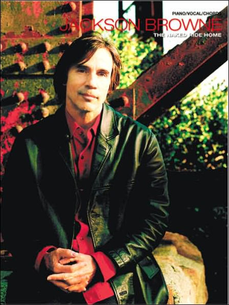 Jackson Browne -- The Naked Ride Home: Piano/Vocal/Chords