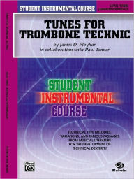 Title: Student Instrumental Course Tunes for Trombone Technic: Level III, Author: James D. Ployhar