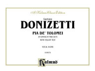 Title: Pia De Tolomei: Italian Language Edition, Comb Bound Vocal Score, Author: Gaetano Donizetti