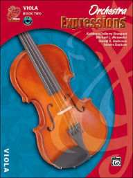 Title: Orchestra Expressions, Book Two Student Edition: Viola, Book & Online Audio, Author: Kathleen DeBerry Brungard