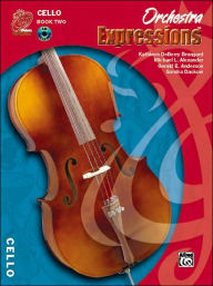 Title: Orchestra Expressions, Book Two Student Edition: Cello, Book & Online Audio, Author: Kathleen DeBerry Brungard