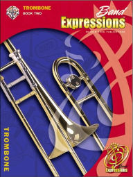 Title: Band Expressions, Book Two Student Edition: Trombone, Book & CD, Author: Robert W. Smith