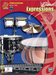 Title: Band Expressions, Book Two Student Edition: Percussion, Book & CD, Author: Robert W. Smith