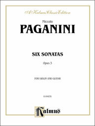 Title: Six Sonatas for Violin and Guitar, Op. 3, Author: Niccolò Paganini