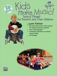 Title: Kids Make Music! Twos & Threes!: For Parents and Their Children, Book & CD, Author: Lynn Kleiner