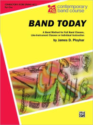 Title: Band Today, Part 1: Conductor (Piano Acc.), Author: James D. Ployhar