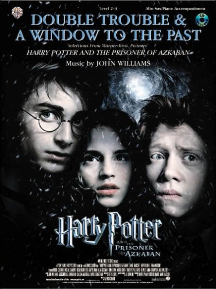 Double Trouble & A Window to the Past (selections from Harry Potter and the Prisoner of Azkaban): Alto Sax (with Piano Acc.), Book & CD