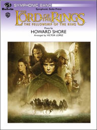 Title: The Lord of the Rings: The Fellowship of the Ring, Symphonic Suite from, Author: Howard Shore