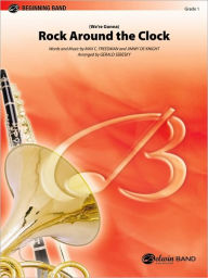 Title: We're Gonna Rock Around the Clock, Author: Max C Freedman