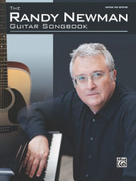 Title: The Randy Newman Guitar Songbook: Guitar Songbook, Author: Randy Newman