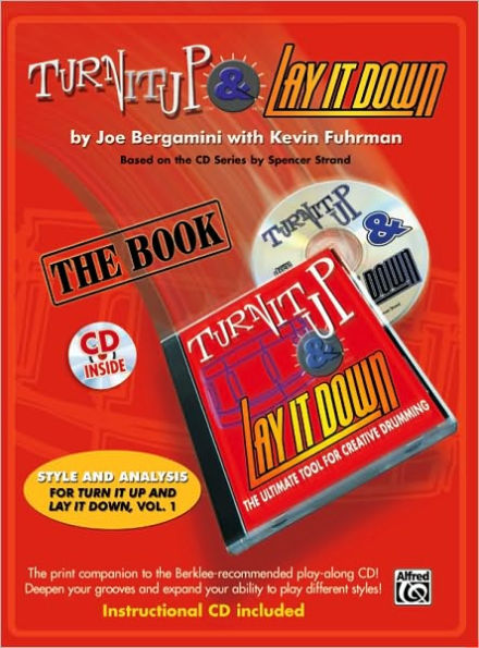 Turn It Up & Lay It Down: The Ultimate Tool for Creative Drumming, Book & CD
