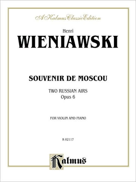 Souvenir de Moscou (Two Russian Airs), Op. 6