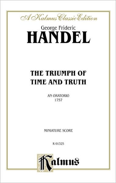 The Triumph of Time and Truth: SATB or SSATB with SSATB Soli, Miniature Score