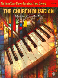 Title: The Church Musician: Level 1, Author: David Carr Glover