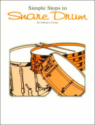 Title: Simple Steps to Snare Drum, Author: Anthony J. Cirone