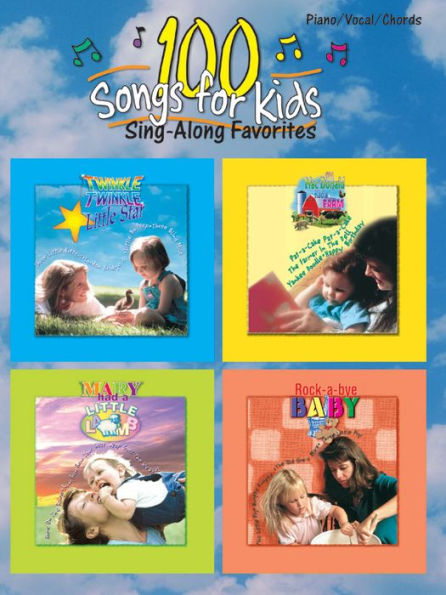 100 Songs for Kids (Sing-Along Favorites): Piano/Vocal/Chords