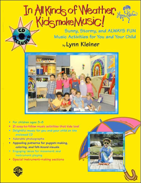 In All Kinds of Weather, Kids Make Music!: Sunny, Stormy, and Always Fun Music Activities for You and Your Child, Book & CD