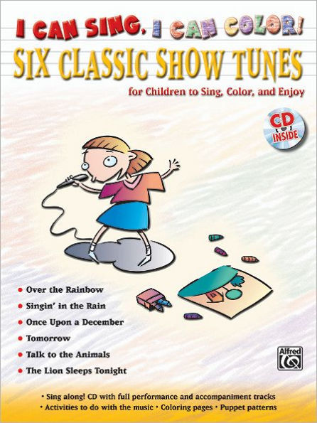 I Can Sing, I Can Color!: Six Classic Show Tunes for Children to Sing, Color, and Enjoy, Book & CD