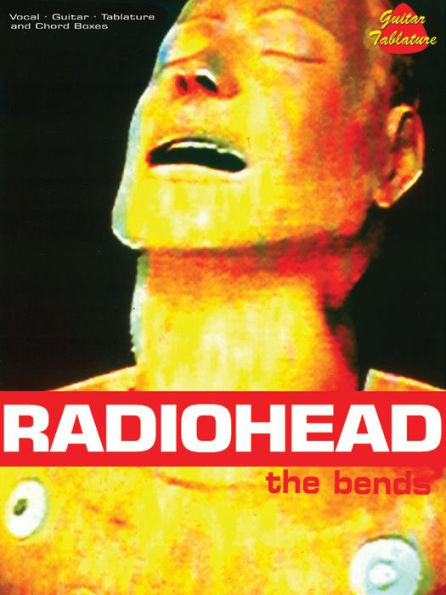 Radiohead -- The Bends: Vocal/Guitar/Tablature & Chord Boxes