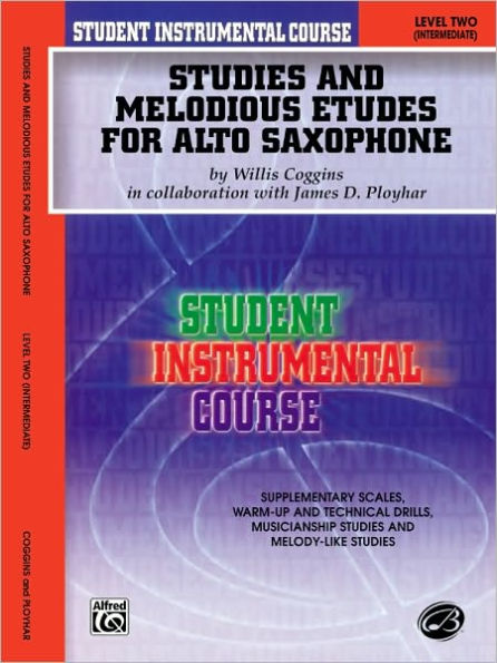 Student Instrumental Course Studies and Melodious Etudes for Alto Saxophone: Level II