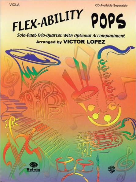 Flex-Ability Pops -- Solo-Duet-Trio-Quartet with Optional Accompaniment: Viola