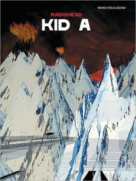 Title: Radiohead -- Kid A: Piano/Vocal/Guitar, Author: Radiohead