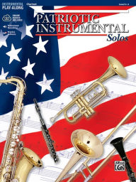 Title: Patriotic Instrumental Solos: Clarinet, Book & Online Audio/Software, Author: Bill Galliford
