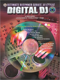 Title: Ultimate Beginner DJ Styles: Digital DJ, Book & 2 CDs, Author: Ben James