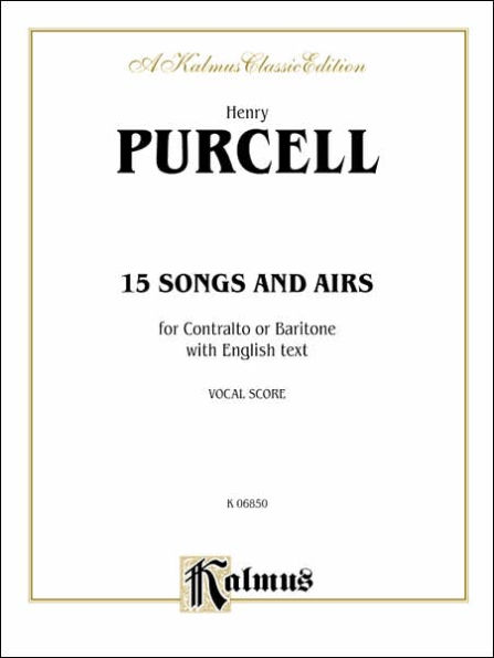 Fifteen Songs and Airs for Contralto or Baritone from the Operas and Masques: English Language Edition