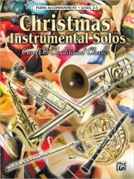 Title: Christmas Instrumental Solos -- Carols & Traditional Classics: Piano Acc., Author: Alfred Music