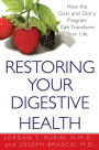 Restoring Your Digestive Health:: How The Guts And Glory Program Can Transform Your Life