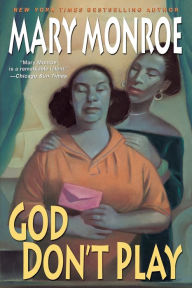 Title: God Don't Play, Author: Mary Monroe