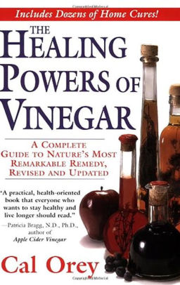 The Healing Powers Of Vinegar: A Complete Guide To Nature's Most ...