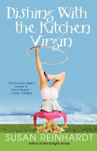 Title: Dishing with the Kitchen Virgin, Author: Susan  Reinhardt
