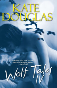 Title: Wolf Tales IV, Author: Kate Douglas