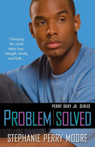 Title: Problem Solved (Perry Skky Jr. Series #3), Author: Stephanie Perry Moore