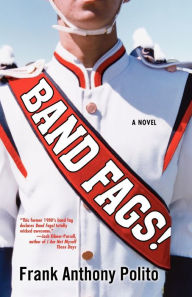 Title: Band Fags!, Author: Frank Anthony Polito