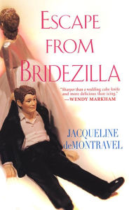 Title: Escape From Bridezillia, Author: Jacqueline deMontravel