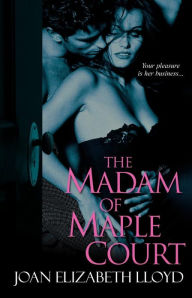 Title: The Madam of Maple Court, Author: Joan Elizabeth Lloyd