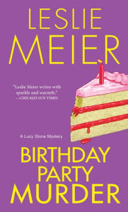 Title: Birthday Party Murder (Lucy Stone Series #9), Author: Leslie Meier
