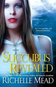 Title: Succubus Revealed (Georgina Kincaid Series #6), Author: Richelle Mead