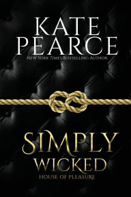 Title: Simply Wicked (House of Pleasure Series #4), Author: Kate Pearce