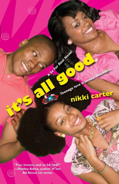 It's All Good: A So For Real Novel