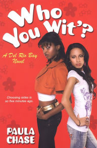 Title: Who You Wit'?, Author: Paula Chase