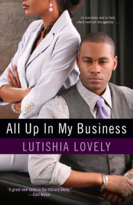 Title: All Up In My Business, Author: Lutishia Lovely