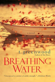 Title: Breathing Water, Author: T. Greenwood