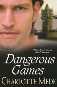 Title: Dangerous Games, Author: Charlotte Mede