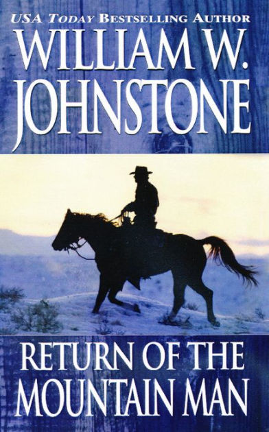 Return of the Mountain Man (Mountain Man Series #2) by William W ...